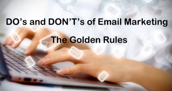 DO’s and DON’T’s of Email Marketing – The Golden Rules
